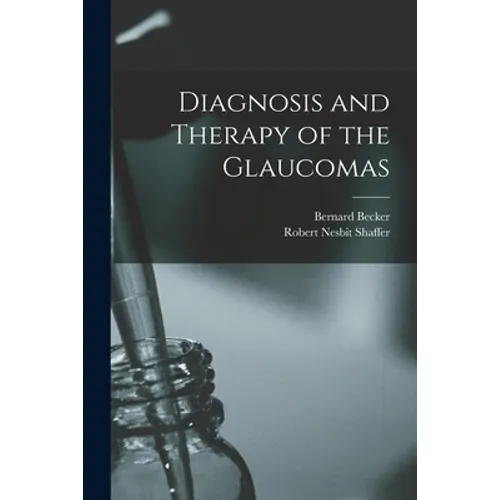 Diagnosis and Therapy of the Glaucomas