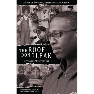 The Roof Don't Leak: Thoughts, Reflections and Wisdom - Paperback