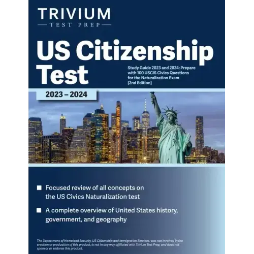 US Citizenship Test Study Guide 2023 and 2024: Prepare with 100 USCIS Civics Questions for the Naturalization Exam [2nd Edition]