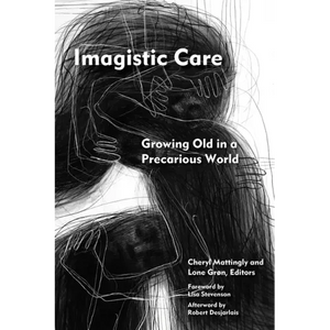 Imagistic Care: Growing Old in a Precarious World - Paperback