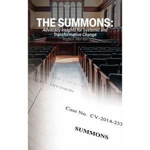The Summons: Advocacy Insights for Systemic and Transformative Change - Hardcover