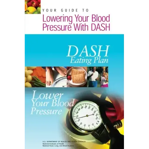 Your Guide to Lowering Your Blood Pressure with DASH: DASH Eating Plan