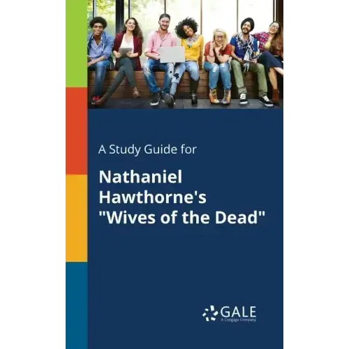 A Study Guide for Nathaniel Hawthorne's "Wives of the Dead"