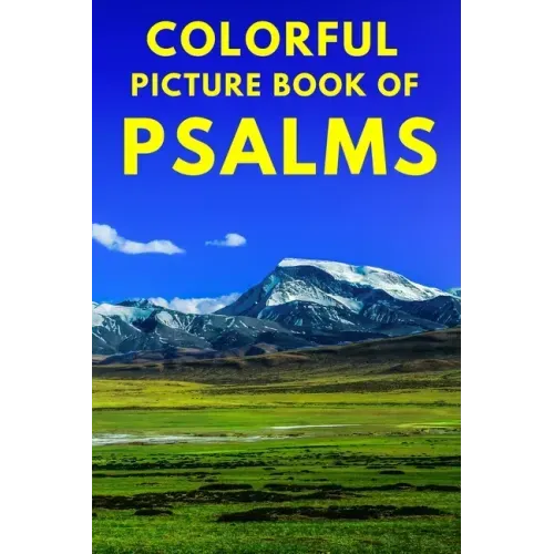 Colorful Picture Book of Psalms: Large Print Bible Verse About God's Love And Faithfulness A Gift Book for Seniors With Dementia Parkinson's, Alzheime