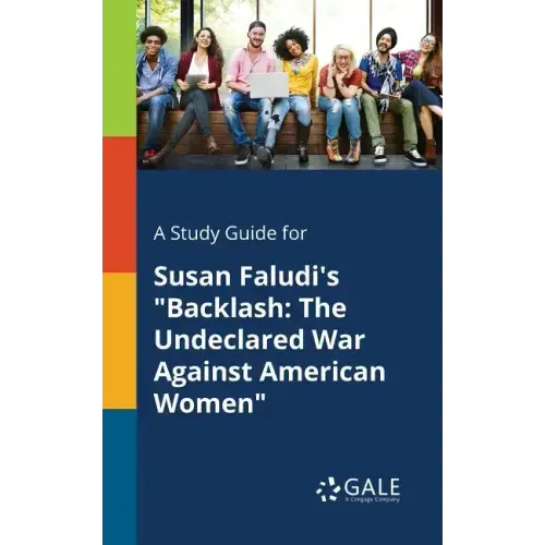 A Study Guide for Susan Faludi's "Backlash: The Undeclared War Against American Women"