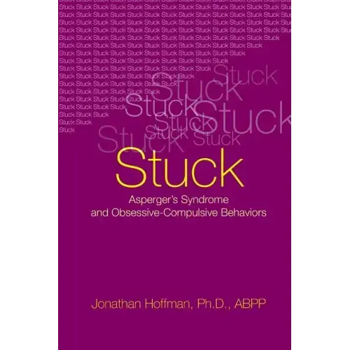 Stuck: Asperger's Syndrome and Obsessive-Compulsive Behaviors