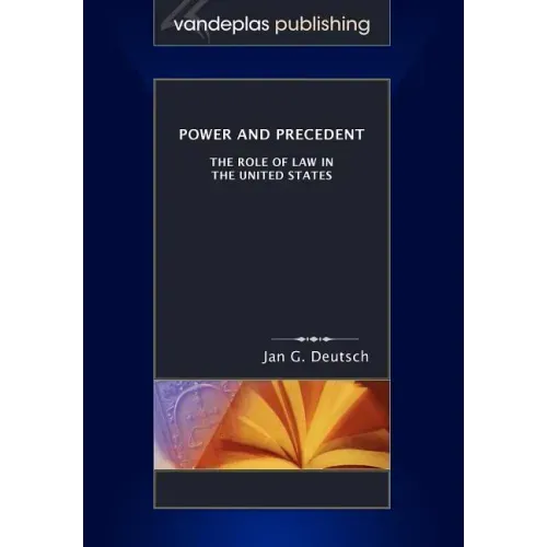 Power and Precedent: The Role of Law in the United States