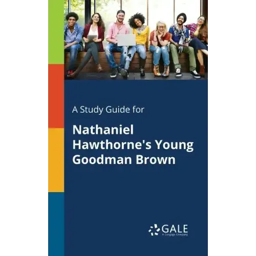 A Study Guide for Nathaniel Hawthorne's Young Goodman Brown