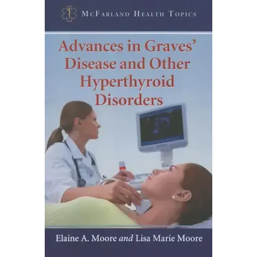 Advances in Graves' Disease and Other Hyperthyroid Disorders