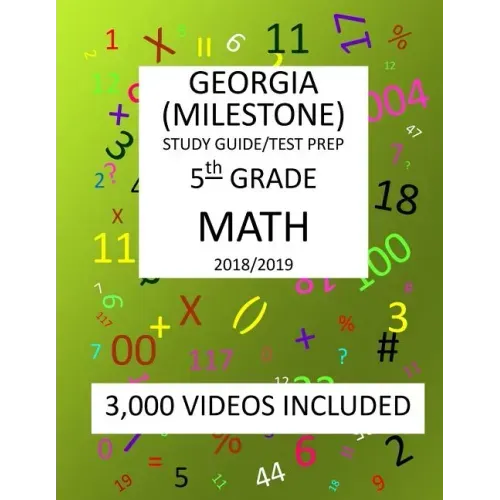 5th Grade GEORGIA MILESTONE, 2019 MATH, Test Prep: : 5th Grade GEORGIA MILESTONE 2019 MATH Test Prep/Study Guide - Paperback