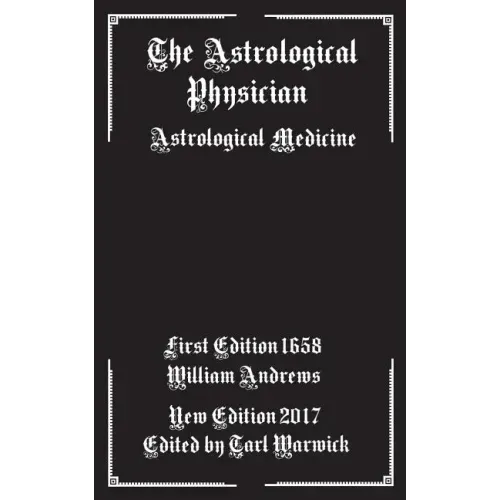 The Astrological Physician: Astrological Medicine