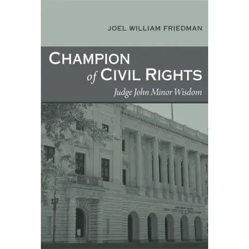 Champion of Civil Rights: Judge John Minor Wisdom