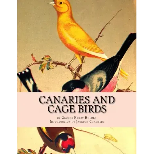 Canaries and Cage Birds: Canaries Book 1