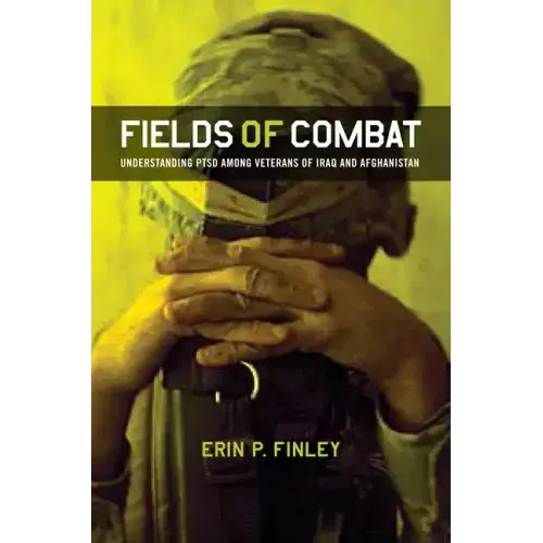Fields of Combat: Understanding Ptsd Among Veterans of Iraq and Afghanistan