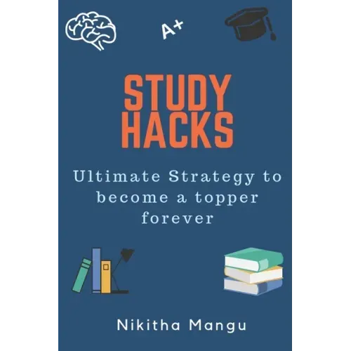 Study Hacks: Ultimate strategy to become a topper forever