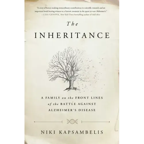 The Inheritance: A Family on the Front Lines of the Battle Against Alzheimer's Disease