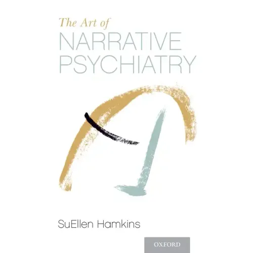 Art of Narrative Psychiatry: Stories of Strength and Meaning