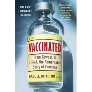 Vaccinated: From Cowpox to Mrna, the Remarkable Story of Vaccines - Paperback