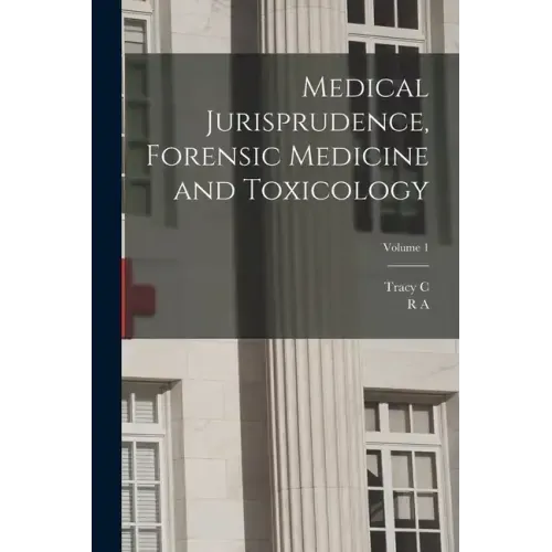 Medical Jurisprudence, Forensic Medicine and Toxicology; Volume 1