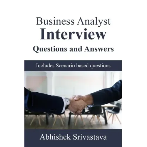 Business Analyst Interview Questions and Answers: with Scenario based questions