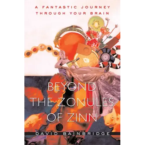 Beyond the Zonules of Zinn: A Fantastic Journey Through Your Brain