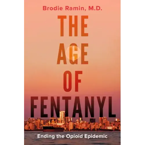 The Age of Fentanyl: Ending the Opioid Epidemic