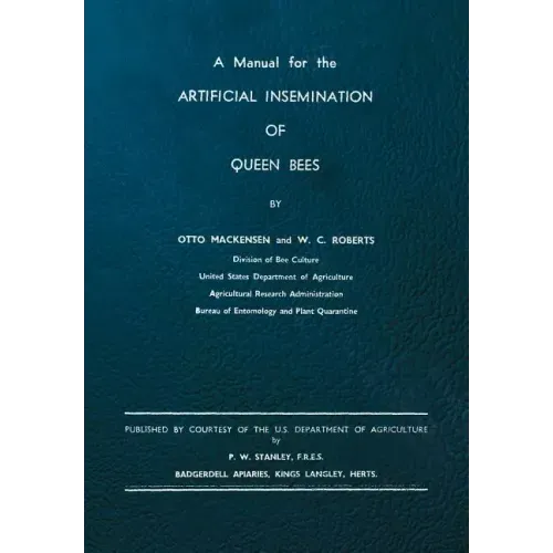 A Manual for the Artificial Insemination of Queen Bees