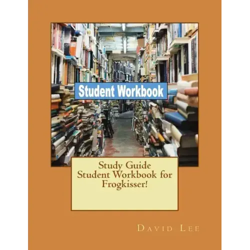 Study Guide Student Workbook for Frogkisser!