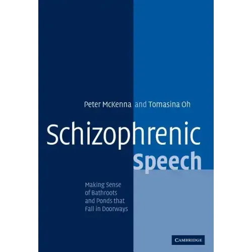 Schizophrenic Speech: Making Sense of Bathroots and Ponds That Fall in Doorways