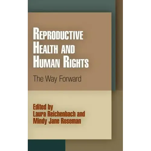 Reproductive Health and Human Rights: The Way Forward