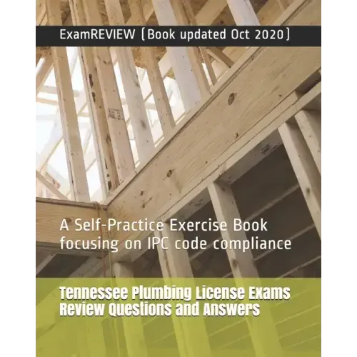 Tennessee Plumbing License Exams Review Questions and Answers: A Self-Practice Exercise Book focusing on IPC code compliance