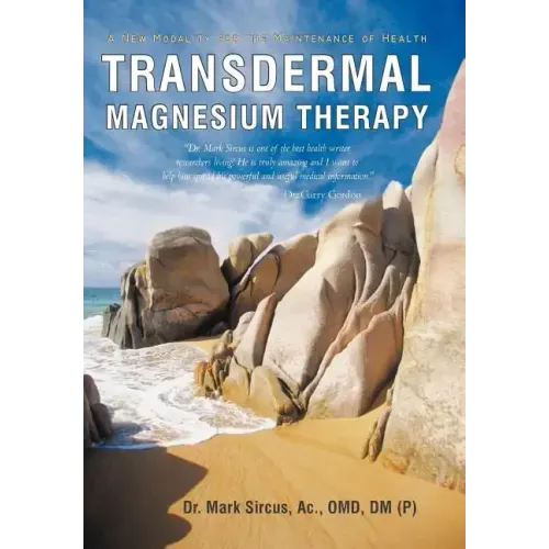 Transdermal Magnesium Therapy: A New Modality for the Maintenance of Health