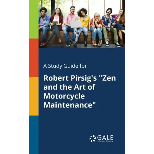 A Study Guide for Robert Pirsig's "Zen and the Art of Motorcycle Maintenance"