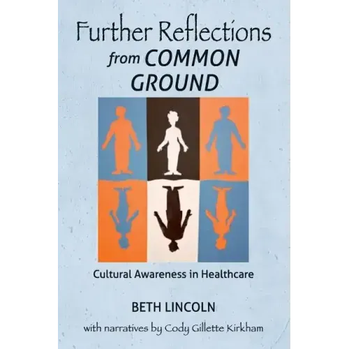 Further Reflections from Common Ground: Cultural Awareness in Healthcare