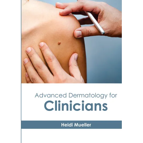 Advanced Dermatology for Clinicians