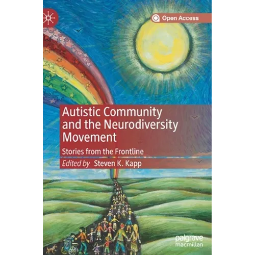 Autistic Community and the Neurodiversity Movement: Stories from the Frontline