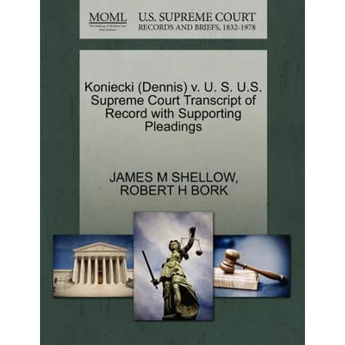 Koniecki (Dennis) V. U. S. U.S. Supreme Court Transcript of Record with Supporting Pleadings