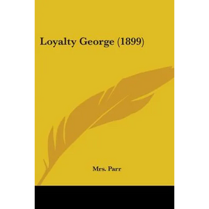 Loyalty George (1899) - Paperback