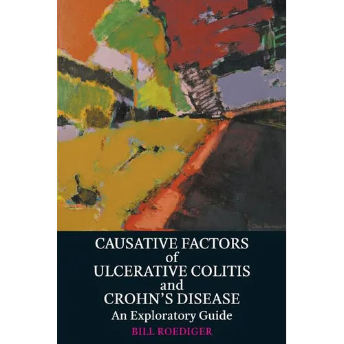 Causative Factors of Ulcerative Colitis and Crohn's Disease: An Exploratory Guide