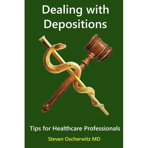 Dealing with Depositions - Tips for Healthcare Professionals