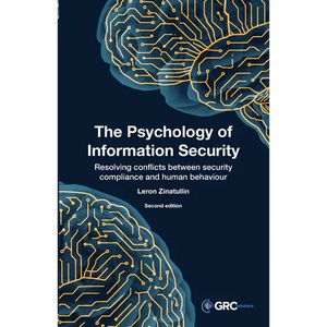 The Psychology of Information Security: Resolving conflicts between security compliance and human behaviour - Paperback