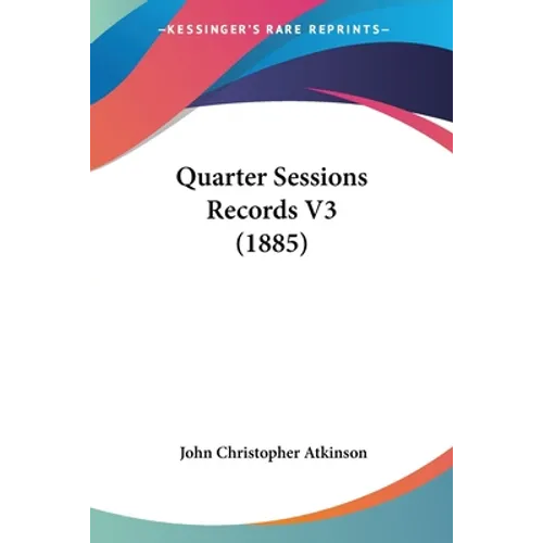 Quarter Sessions Records V3 (1885)