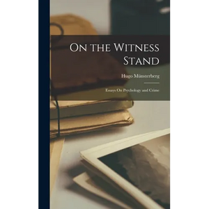 On the Witness Stand: Essays On Psychology and Crime - Hardcover