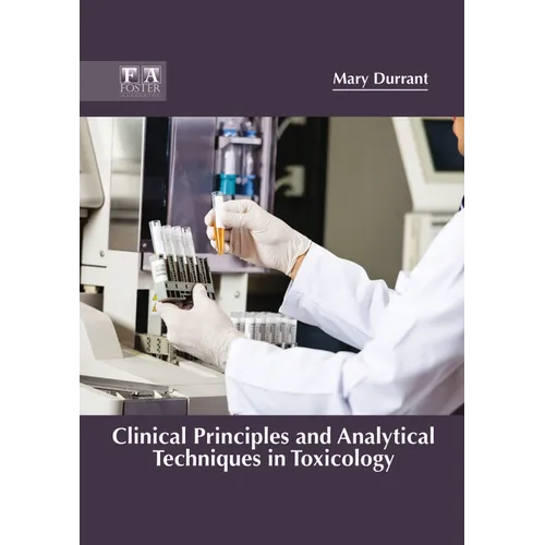 Clinical Principles and Analytical Techniques in Toxicology