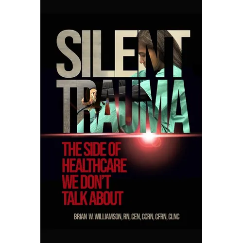 Silent Trauma: The Side of Healthcare We Just Don't Talk About