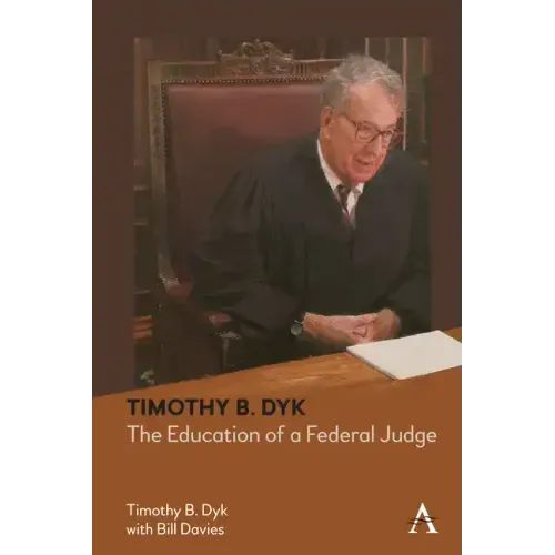 Timothy B. Dyk: The Education of a Federal Judge