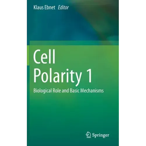 Cell Polarity 1: Biological Role and Basic Mechanisms