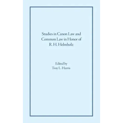Studies in Canon Law and Common Law in Honor of R. H. Helmholz