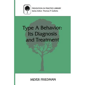 Type a Behavior: Its Diagnosis and Treatment - Paperback