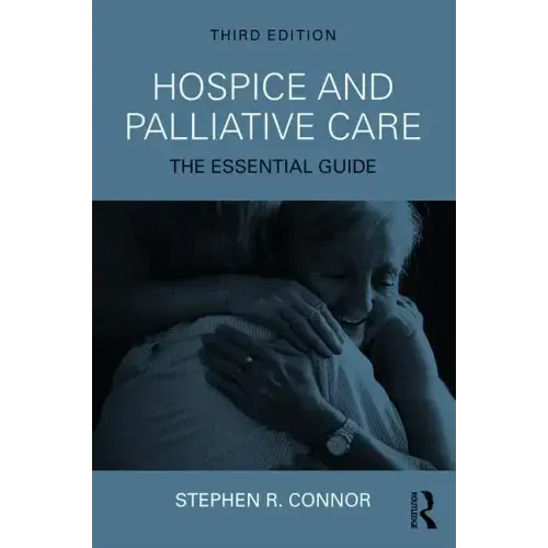 Hospice and Palliative Care: The Essential Guide